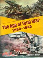 The Age of Total War, 1860-1945