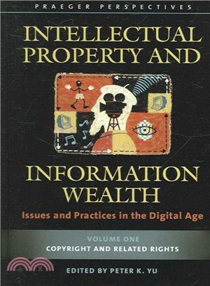 Intellectual Property And Information Wealth ― Issues And Practices in the Digital Age