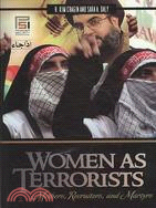 Women as Terrorists: Mothers, Recruiters, and Martyrs