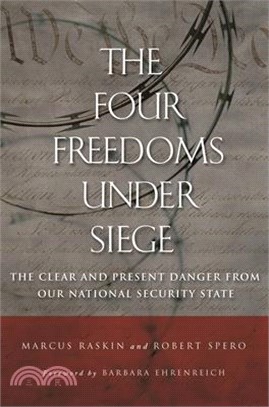 The Four Freedoms Under Siege ― The Clear And Present Danger from Our National Security State.
