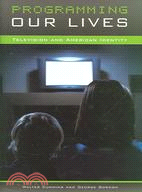 Programming Our Lives: Television And American Identity