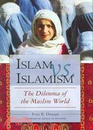 Islam Vs. Islamism: The Dilemma of the Muslim World