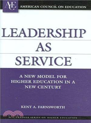 Leadership As Service ─ A New Model for Higher Education in a New Century