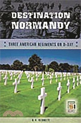 Destination Normandy ― Three American Regiments on D-Day
