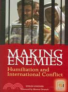 Making Enemies: Humiliation And International Conflict