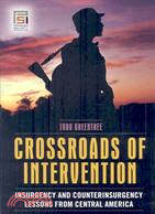 Crossroads of Intervention: Insurgency and Counterinsurgency Lessons from Central America