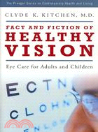 Fact and Fiction of Healthy Vision: Eye Care for Adults and Children