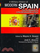 A Military History of Modern Spain: From the Napoleonic Era to the International War on Terror