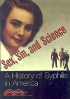 Sex, Sin, and Science ─ A History of Syphilis in America