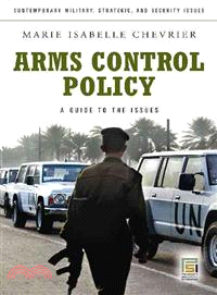 Arms Control Policy—A Guide to the Issues
