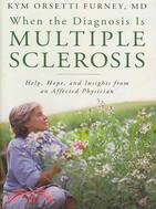 When the Diagnosis Is Multiple Sclerosis: Help, Hope, and Insights from an Affected Physician