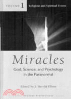 Miracles: God, Science, and Psychology in the Paranormal