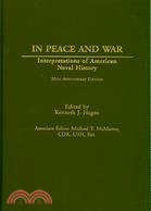 In Peace and War: Interpretations of American Naval History 30th Anniversary Edition