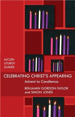 Celebrating Christ's Appearing：Advent to Candlemas