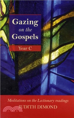 Gazing on the Gospels：Year C - Meditations on the Lectionary Readings