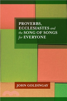 Proverbs, Ecclesiastes and the Song of Songs：For Everyone