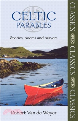 Celtic Parables：Stories, Poems and Prayers