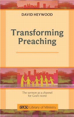 Transforming Preaching：The Sermon as a Channel for God's Word