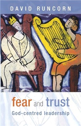 Fear and Trust：God-centred Leadership