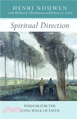 Spiritual Direction：Wisdom for the Long Walk of Faith