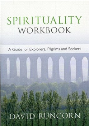 Spirituality Workbook：A Guide for Explorers, Pilgrims and Seekers