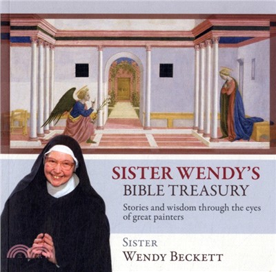 Sister Wendy's Bible Treasury：Stories and Wisdom Through the Eyes of Great Painters