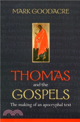 Thomas and the Gospels：The Making of an Apocryphal Text