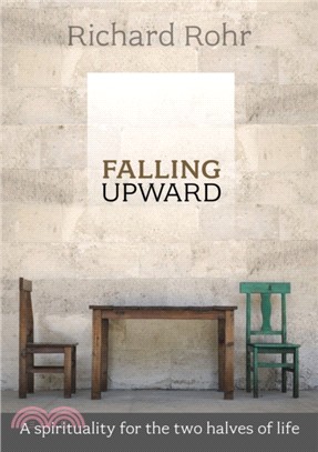 Falling Upward：A Spirituality for the Two Halves of Life