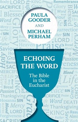 Echoing the Word：The Bible in the Eucharist