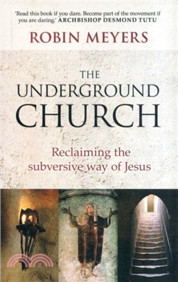 The Underground Church：Reclaiming the Subversive Way of Jesus