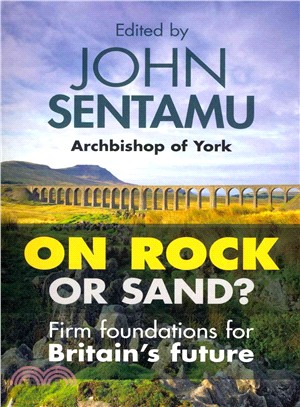 On Rock or Sand?：Firm Foundations For Britain'S Future