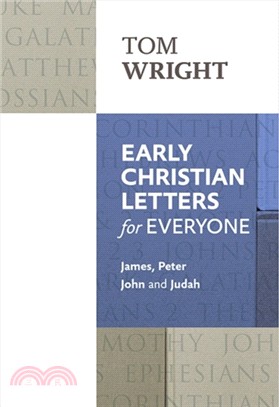 Early Christian Letters for Everyone：James, Peter, John and Judah