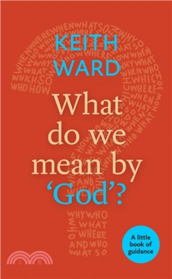 What Do We Mean by 'God'?：A Little Book of Guidance