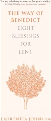 The Way of Benedict: Eight Blessings for Lent