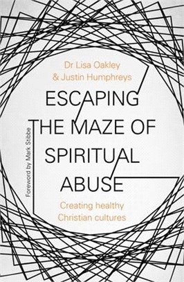 Escaping the Maze of Spiritual Abuse ― Creating Healthy Christian Cultures