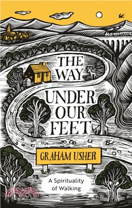 The Way Under Our Feet：A Spirituality of Walking