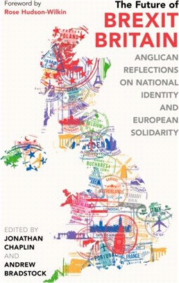 The Future of Brexit Britain：Anglican Reflections on National Identity and European Solidarity