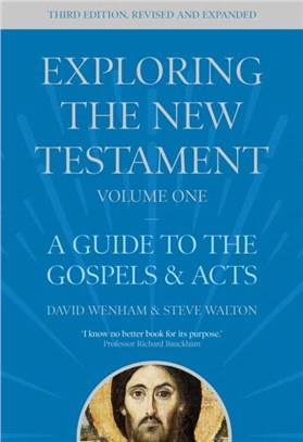Exploring the New Testament, Volume 1：A Guide to the Gospels and Acts, Third Edition