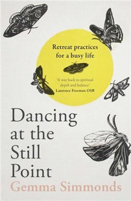 Dancing at the Still Point：Retreat Practices for a Busy Life