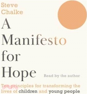 A Manifesto For Hope：Ten principles for transforming the lives of children and young people