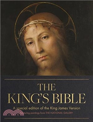The King's Bible：A Special Edition of the Authorized King James Version of the Bible, featuring paintings from the National Gallery