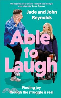 Able to Laugh: Learning to Be Joyful Though the Struggle Is Real (from Tiktok's Much-Loved Interabled Couple!)