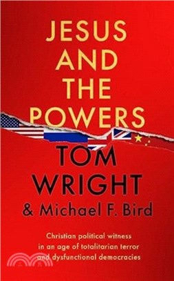 Jesus and the Powers：Christian Political Witness in an Age of Totalitarian Terror and Dysfunctional Democracies