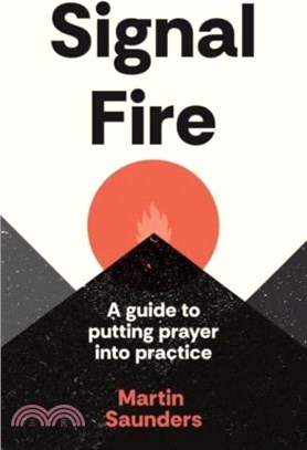 Youthscape Satellites: Signal Fire：A guide to putting prayer into practice