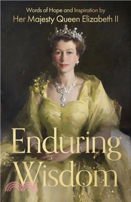 Enduring Wisdom：Words of Hope and Inspiration by Her Majesty Queen Elizabeth II
