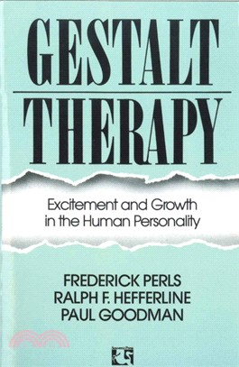 Gestalt Therapy：Excitement and Growth in the Human Personality