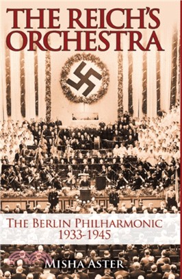 Reich's Orchestra：The Berlin Philharmonic 1933-1945