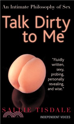 Talk Dirty to Me：An Intimate Philosophy of Sex