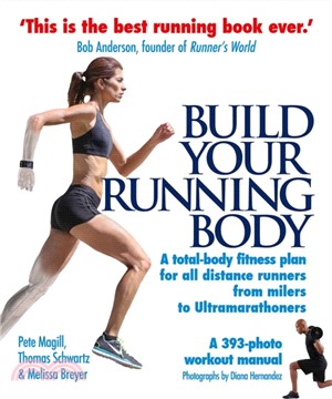 Build Your Running Body：A Total-Body Fitness Plan for All Distance Runners, from Milers to Ultramarathoners