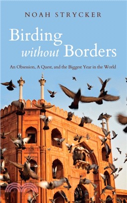 Birding Without Borders：An Obsession, A Quest, and the Biggest Year in the World
